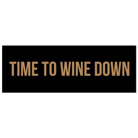 time-to-wine-down-gold-foil-plaque