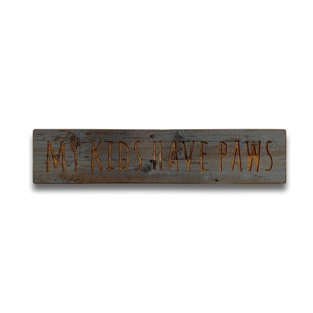 kids-have-paws-grey-wash-wooden-message-plaque